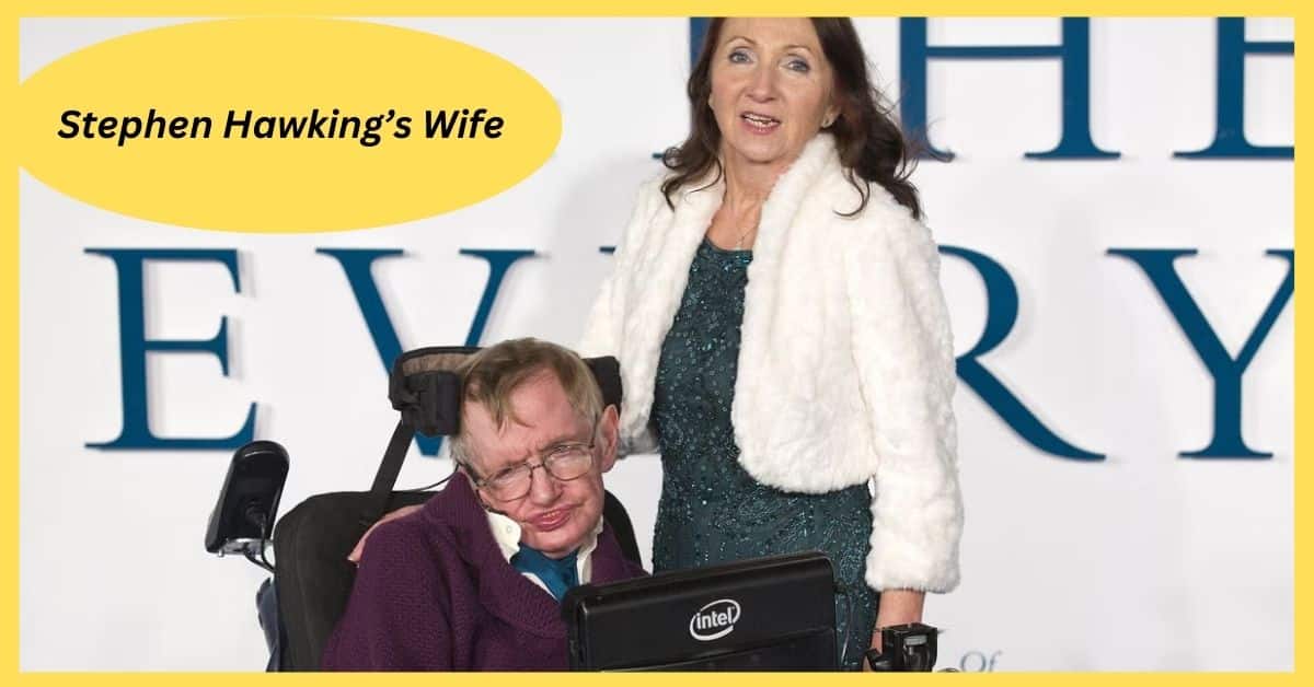 Stephen Hawking’s Wife