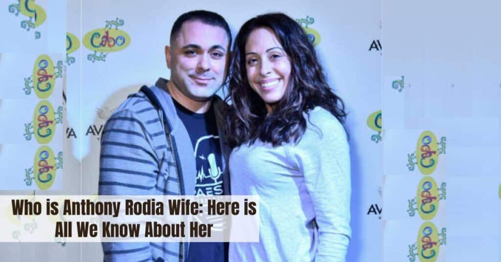 Anthony Rodia Wife: Facts, Humor & Their Real-Life Story